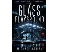 The Glass Playground (The Hollow Archive)
