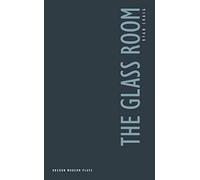 The Glass Room: 1 (Oberon Modern Plays)