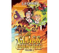 The Glass Scientists: Volume Three: A Graphic Novel