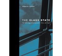 The Glass State: The Technology of the Spectacle, Paris, 1981-1998 (The MIT Press)