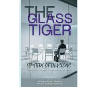 THE GLASS TIGER: Cemetery of Illusions: 3 (Tiger Effect)