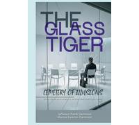 THE GLASS TIGER: Cemetery of Illusions (Tiger Effect)