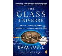 The Glass Universe: How the Ladies of the Harvard Observatory Took the Measure of the Stars