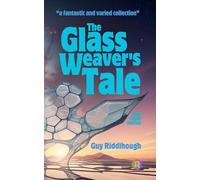 The Glass Weaver's Tale and Other Stories