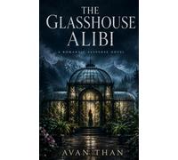 The Glasshouse Alibi (Avan Than stories)