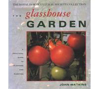 The Glasshouse Garden (Royal Horticultural Society Collection)