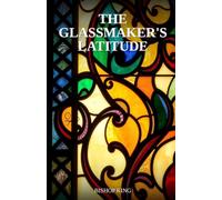 The Glassmaker's Latitude