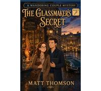 The Glassmaker's Secret: A Wandering Couple Mystery