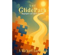 The Glide Path: Analogies of Life’s Journey