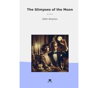 The Glimpses of the Moon (Classic Books)
