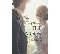 The Glimpses of the Moon: Original Classics and Annotated