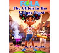 The Glitch In The Village Feast: Theme: Logic, Sequencing, and Debugging