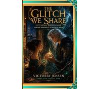 The Glitch We Share: A Fae Prince Romantasy with Forced Proximity, Magical Bond & He Falls First (Thorn Link Series Book 1) (Thorn Link Romantasy series)
