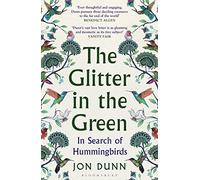 The Glitter in the Green: In Search of Hummingbirds