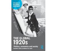 The Global 1920s: Politics, economics and society (Decades in Global History)