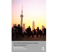 The Global and Regional in China's Nation-Formation (Asia's Transformations/Critical Asian Scholarship)