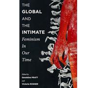 The Global and the Intimate: Feminism in Our Time (Gender and Culture Series)