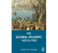 The Global Atlantic : 1400 to 1900