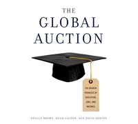 The Global Auction: The Broken Promises Of Education, Jobs, And Incomes