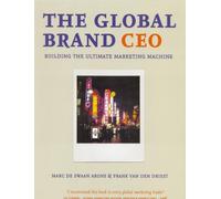 The Global Brand CEO: building the ultimate marketing machine