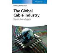 The Global Cable Industry: Materials, Markets, Products