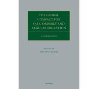 The Global Compact for Safe, Orderly and Regular Migration : A Commentary