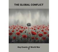 The Global Conflict: Key Events Of World War Ii