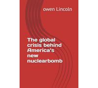 The global crisis behind America’s new nuclearbomb (How to save America?)