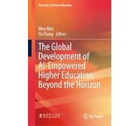 The Global Development of AI-Empowered Higher Education: Beyond the Horizon (Research in Chinese Education)
