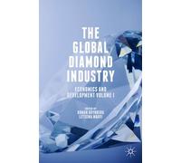 The Global Diamond Industry: Economics and Development Volume I: 1