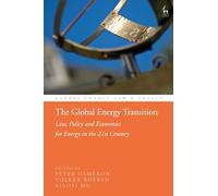 The Global Energy Transition: Law, Policy and Economics for Energy in the 21st Century (Global Energy Law and Policy)