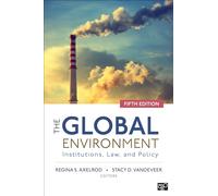 The Global Environment: Institutions, Law, and Policy