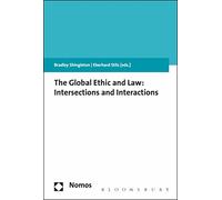The Global Ethic and Law: Intersections and Interactions