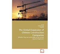 The Global Expansion of Chinese Construction Companies: Whether they are sustainable at the current speed of expansion