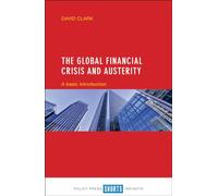 The global financial crisis and austerity: A Basic Introduction (Short Insights)