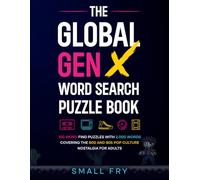 The Global Gen X Word Search Puzzle Book: 100 Word Find Puzzles with 2,000 words covering the 80s and 90s Pop Culture Nostalgia for Adults
