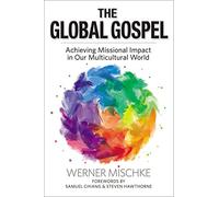 The Global Gospel: Achieving Missional Impact in Our Multicultural World