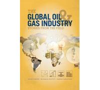 The Global Oil and Gas Industry: Case Studies from the Field