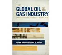 The Global Oil and Gas Industry: Management, Strategy, and Finance