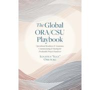 The Global ORA/CSU Playbook: Operational Readiness & Assurance, Commissioning & Startup for Predictable Project Handover
