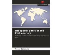 The global panic of the 21st century: The history and future of the world is being played out in Africa