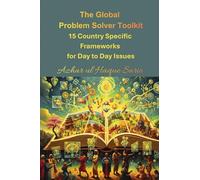 The Global Problem Solver Toolkit: 15 Country Specific Frameworks for Day to Day Issues