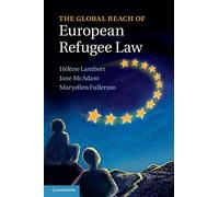 The Global Reach of European Refugee Law