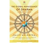 The Global Renaissance of Dharma: A Pioneering Initiative (INFINITY FOUNDATION: 30TH ANNIVERSARY SERIES)