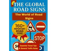 The Global Road Signs: Understanding International & Country-Specific Traffic Signals
