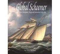 The Global Schooner: Origins, Development, Design and Construction 1695-1845 by Karl Heinz Marquardt (2003-04-17)