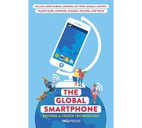 The Global Smartphone: Beyond a Youth Technology (Ageing with Smartphones)
