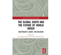 The Global South and the Future of World Order : Multipolarity, Agency, and Inclusion