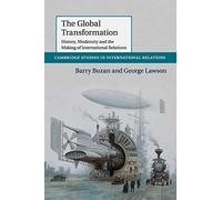 The Global Transformation – History, Modernity and the Making of International Relations