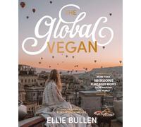 The Global Vegan - More than 100 plant-based recipes from around the world - Plum